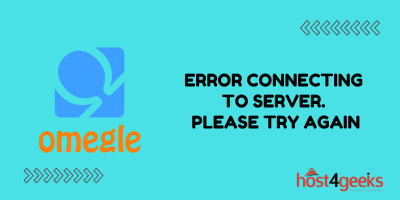 Error Connecting to Server. Please Try Again. Omegle - A Troubleshooting Guide