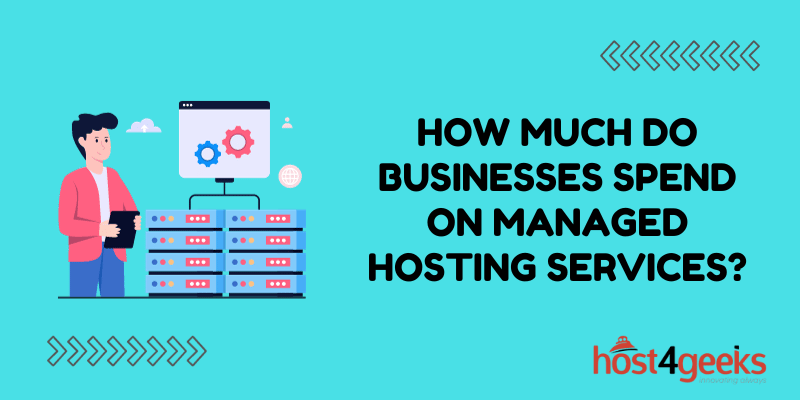 How Much Do Businesses Spend on Managed Hosting Services?
