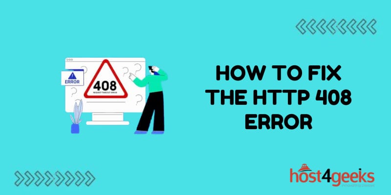 How To Fix the HTTP 408 Error