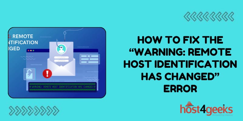 How To Fix the “Warning: Remote Host Identification Has Changed” Error ...