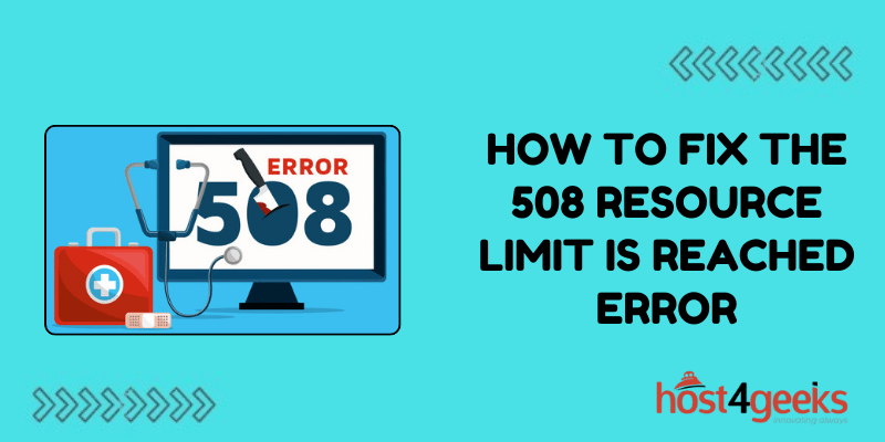 How to Fix the “508 Resource Limit is Reached” Error