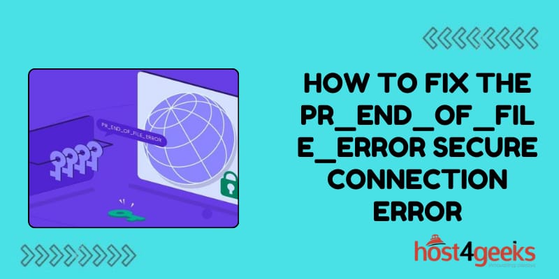 How to Fix the PR_END_OF_FILE_ERROR Secure Connection Error on Your Website