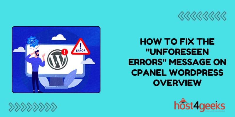 How to Fix the “Unforeseen Errors” Message on cPanel WordPress Overview