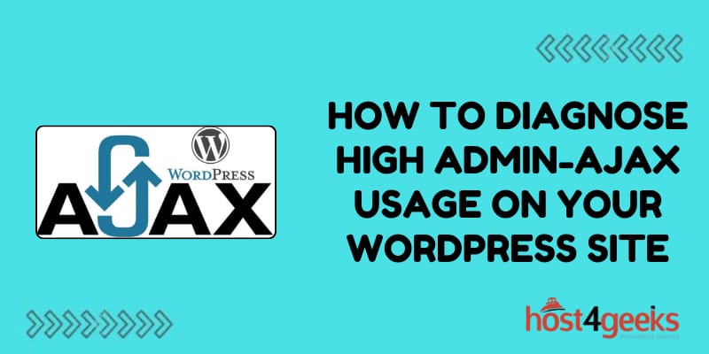 How to Diagnose High Admin-Ajax Usage on Your WordPress Site