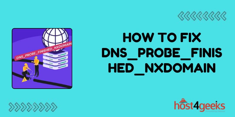 How to Fix DNS_PROBE_FINISHED_NXDOMAIN