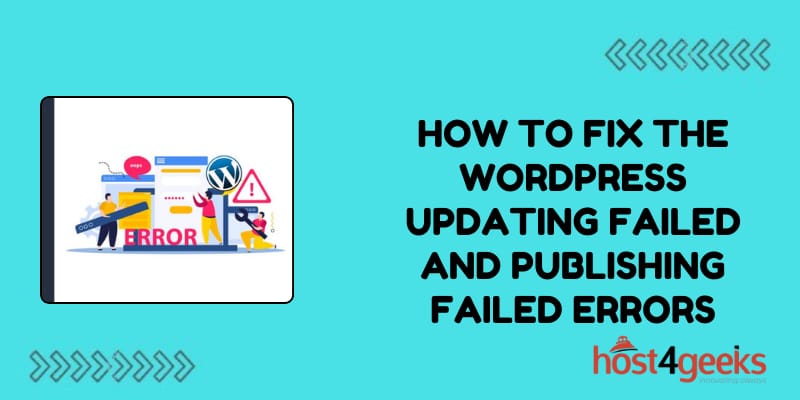 How to Fix the WordPress Updating Failed and Publishing Failed Errors