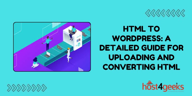 HTML to WordPress_ A Detailed Guide for Uploading and Converting HTML