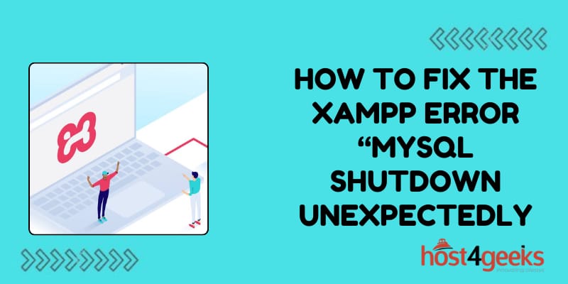 How to Fix the XAMPP Error “MySQL Shutdown Unexpectedly”