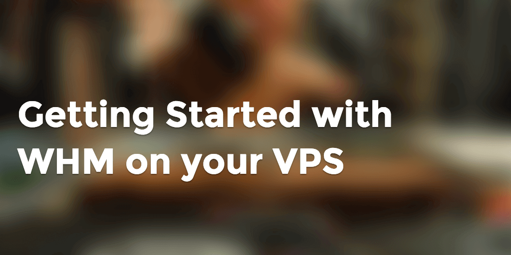 Getting Started with your Managed VPS