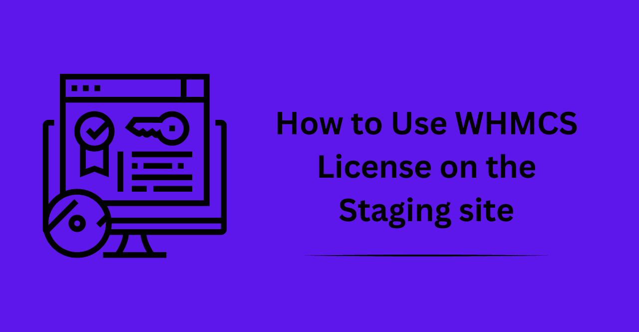 How to Use WHMCS License on the Staging site