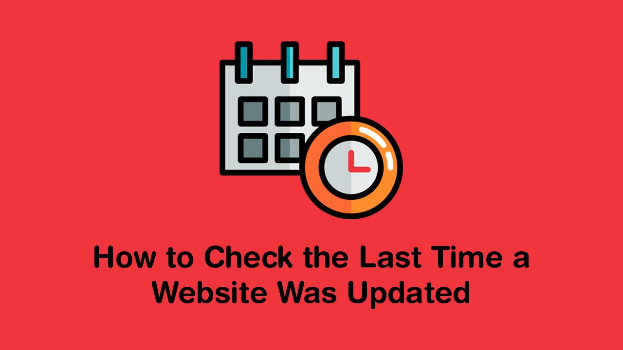 How to Check When a Website was Last Updated?