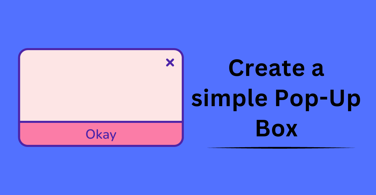 Create a simple Pop-Up Box