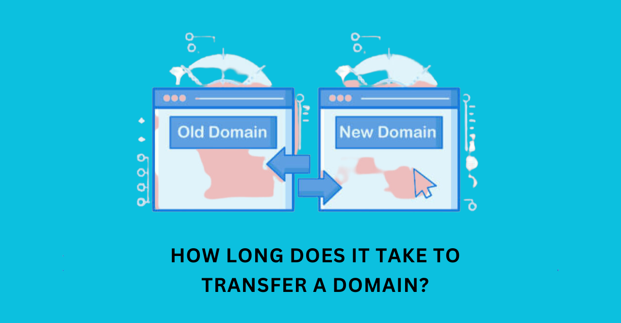 How Long Does it Take to Transfer a Domain