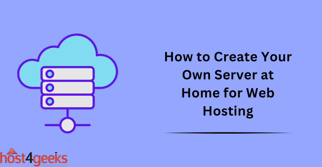How to Create Your Own Server at Home for Web Hosting