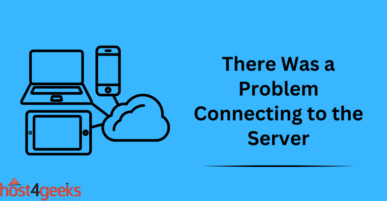 There Was a Problem Connecting to the Server