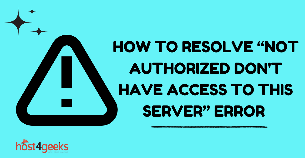 How to Resolve “Not Authorized: You Do Not Have Access to This Server” Error