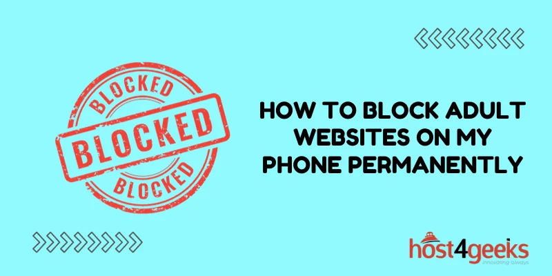 How to Block Adult Websites on My Phone Permanently