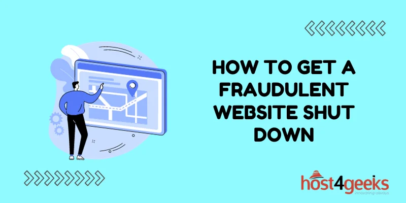 How to Get a Fraudulent Website Shut Down: A Comprehensive Guide