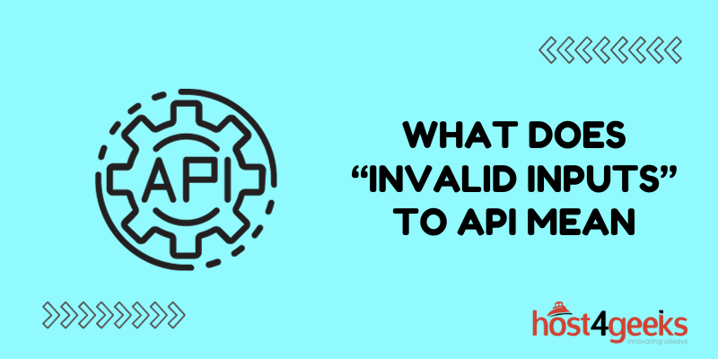 What Does “Invalid Inputs” to API Mean
