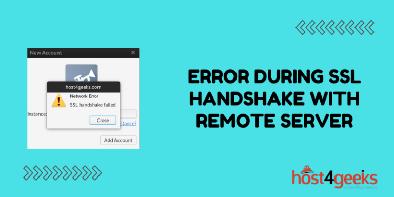 Error During SSL Handshake With Remote Server Causes and Solutions