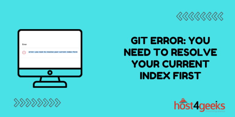 Git Error You Need to Resolve Your Current Index First - The Ultimate Guide