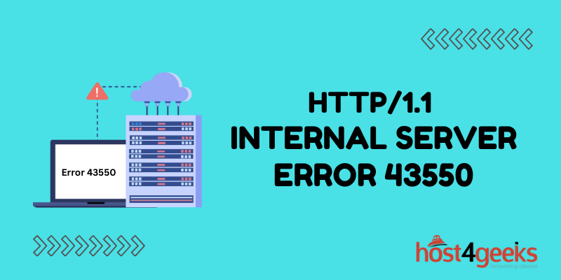 HTTP/1.1 Internal Server Error 43550: Causes and Solutions