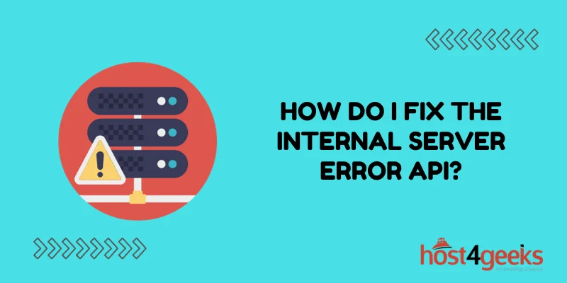 How do I fix the internal server error API