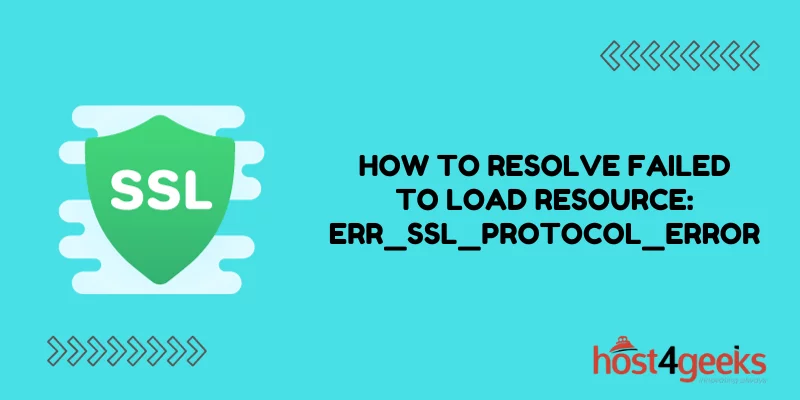 How to Resolve 'Failed to Load Resource netERR_SSL_PROTOCOL_ERROR - Survival Guide for Webmasters