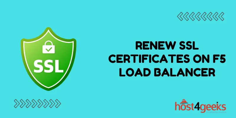 Keep Your Website Secure The Ultimate Guide to Renew SSL Certificates on F5 BIG-IP Load Balancer