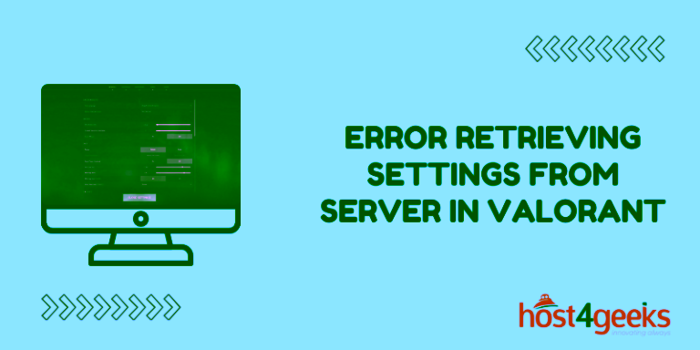 The Ultimate Guide to Resolve 'Error Retrieving Settings from Server' in Valorant