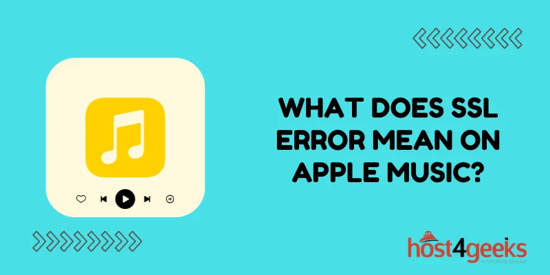 What Does SSL Error Mean on Apple Music Your Complete Guide