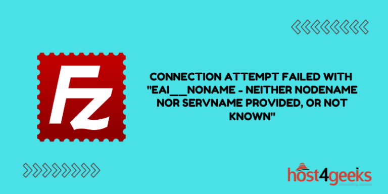 How To Fix FileZilla error connection attempt failed with EAI__NONAME - Neither nodename nor servname provided, or not known