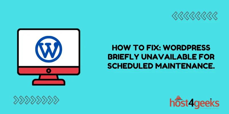 How to Fix WordPress Briefly Unavailable for Scheduled Maintenance. Check Back in a Minute