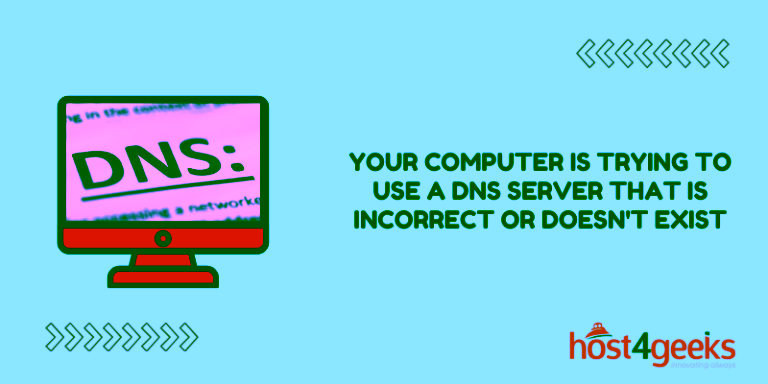 How to Fix Your Computer is Trying to Use a DNS Server that is Incorrect or Doesn't Exist