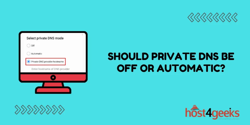 Should Private DNS Be Off or Automatic Making the Right Choice for Security