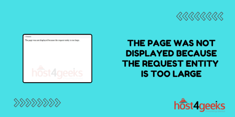 Troubleshooting The Page Was Not Displayed Because the Request Entity Is Too Large