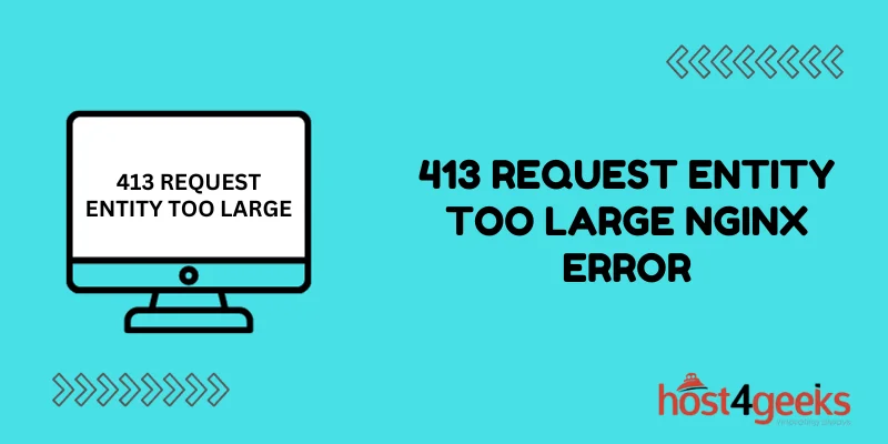 Troubleshooting the 413 Request Entity Too Large Nginx Error Quick Fixes