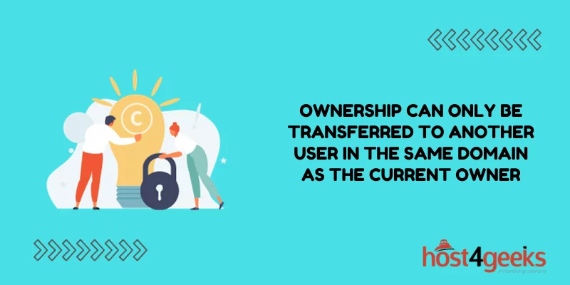 What does Ownership can only be transferred to another user in the same domain as the current owner Mean