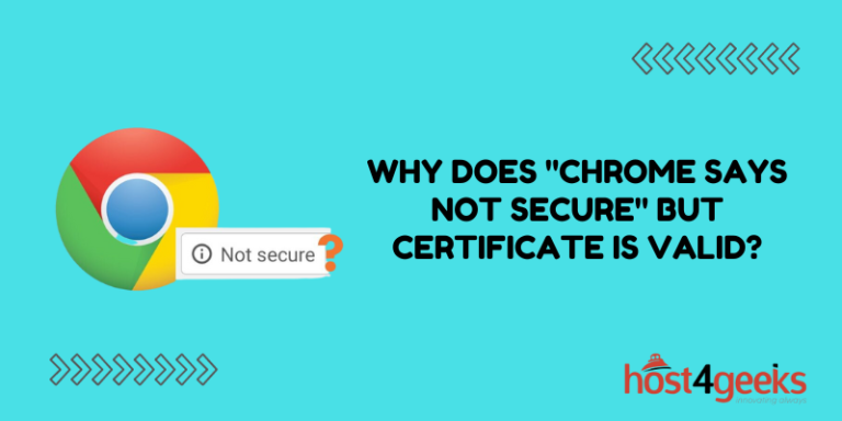 Why Does Chrome Says Not Secure but Certificate is Valid