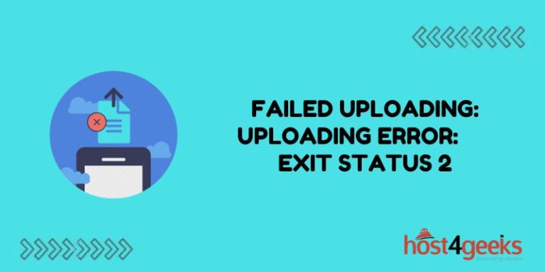 How to Fix This Error: “Failed Uploading: Uploading Error: Exit Status 2”
