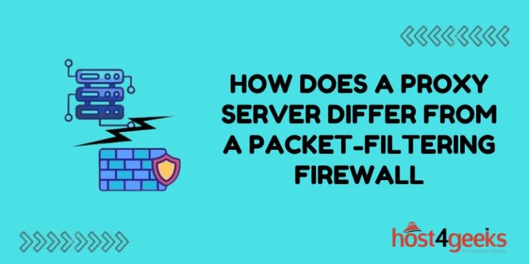 How Does a Proxy Server Differ from a Packet Filtering Firewall