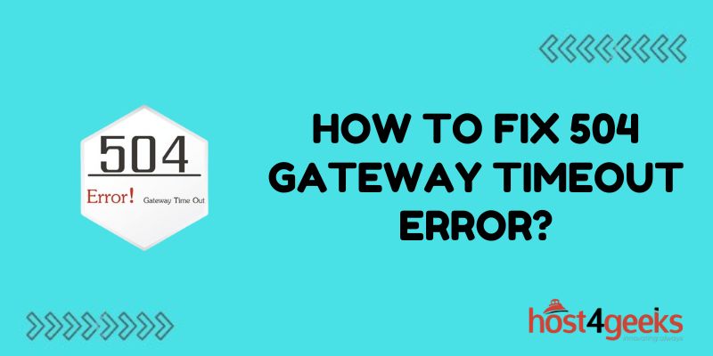 How to Fix 504 Gateway Timeout Error