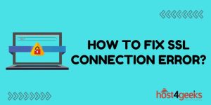 How to Fix SSL Connection Error? - Quick Fixes and Troubleshooting ...