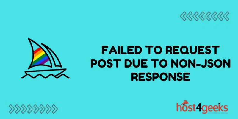 failed to request post due to non-json response.