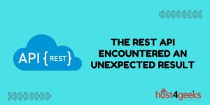 How to Resolve: The REST API encountered an unexpected result