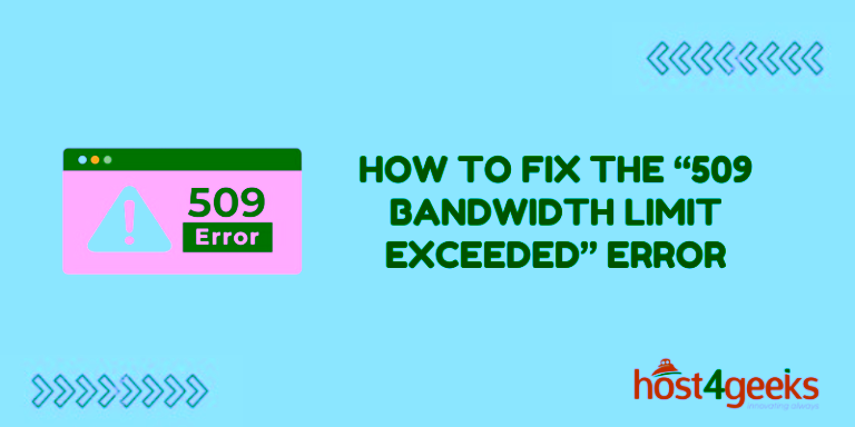 How To Fix the 509 Bandwidth Limit Exceeded Error