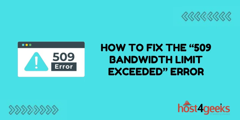 How To Fix the “509 Bandwidth Limit Exceeded” Error