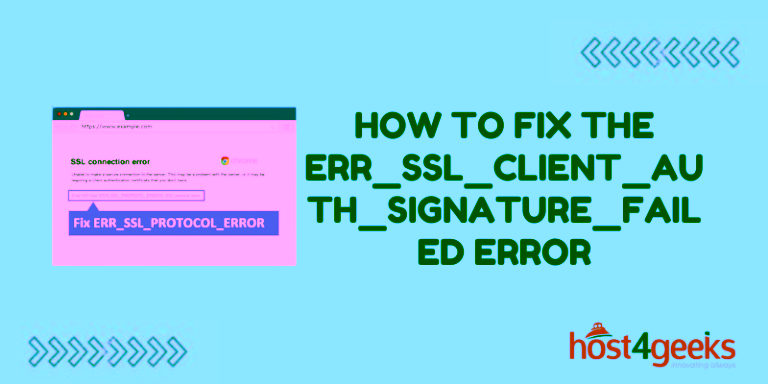 How To Fix the ERR SSL CLIENT AUTH SIGNATURE FAILED Error