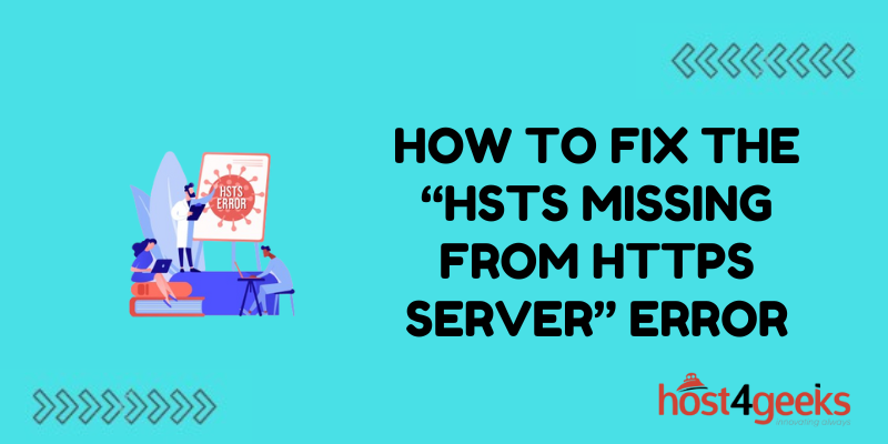 How To Fix the “HSTS Missing From HTTPS Server” Error