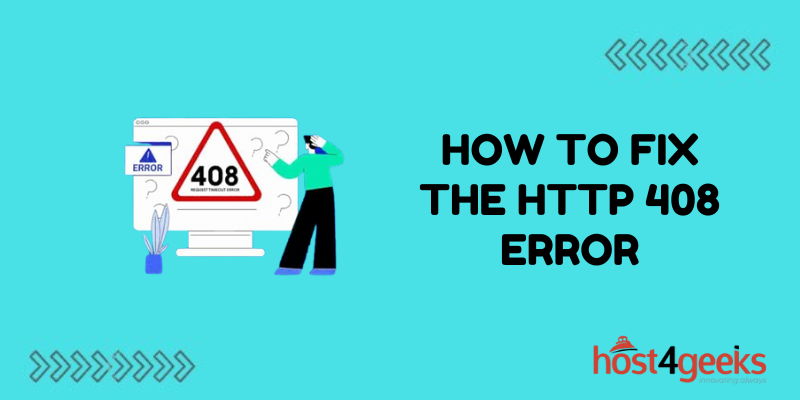 How To Fix the HTTP 408 Error